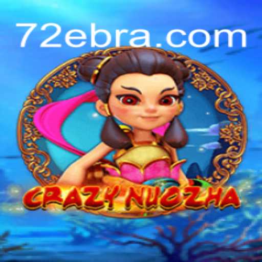 Descubra o Mundo Empolgante de CrazyNuoZha com 72E.com
