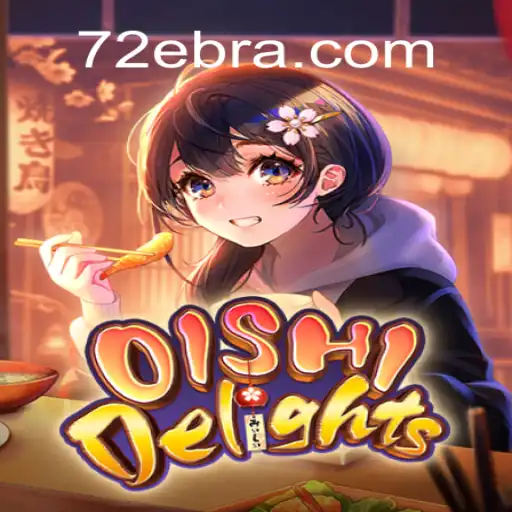 OishiDelights: Explorando o Mundo Lúdico de 72E.com